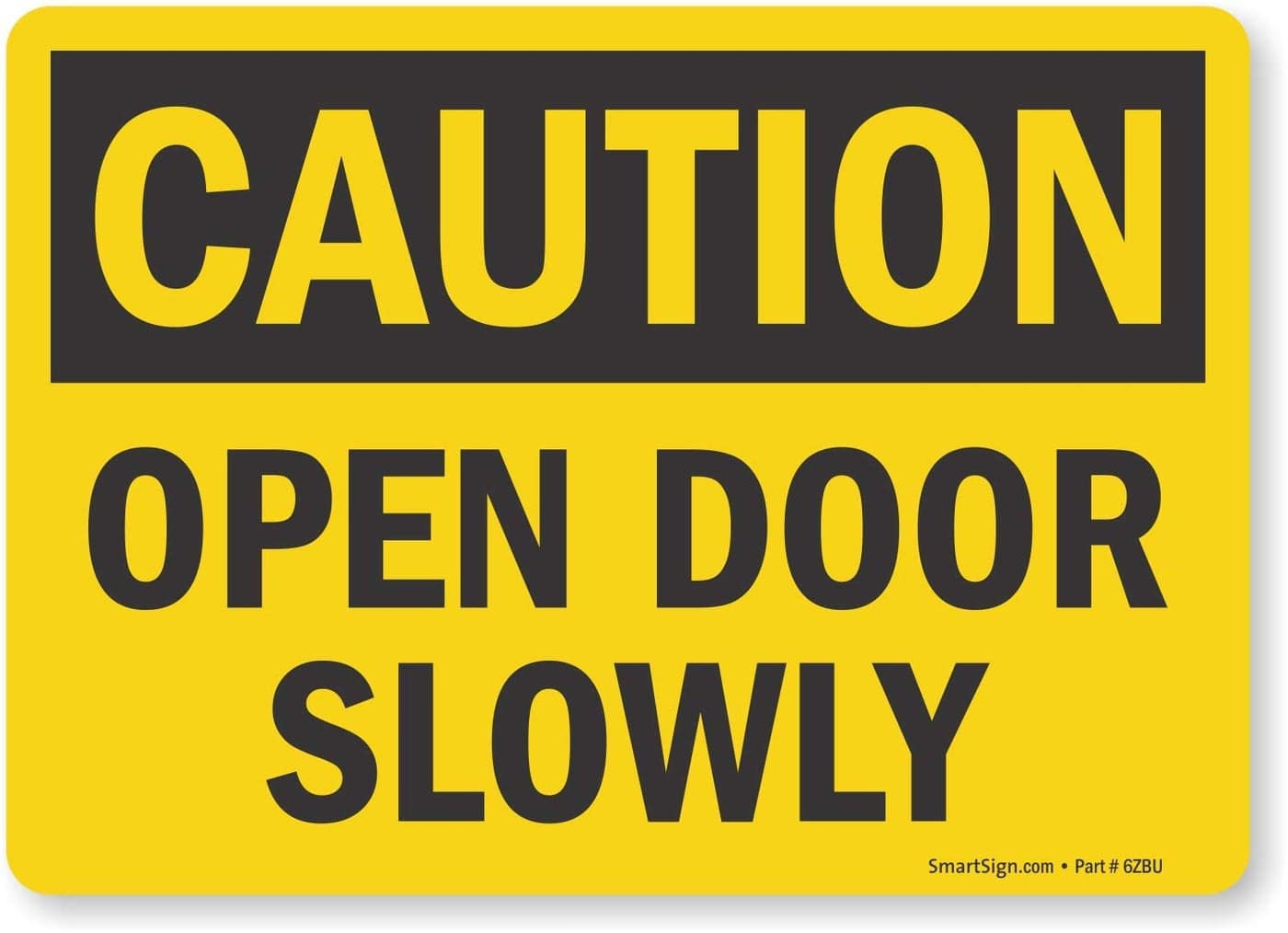 Caution Open Door Slowly Label By SmartSign 5 x 7 Laminated Vinyl
