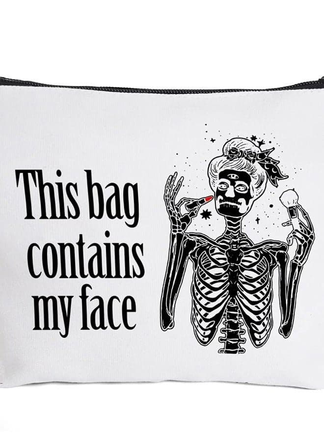Funny Skeleton Makeup Bag Gift for Women Best Friends Sister | This Bag Contains My Face Makeup Zipper Pouch Bag Cosmetic Travel Accessories Bag Gifts for Birthday Christmas
