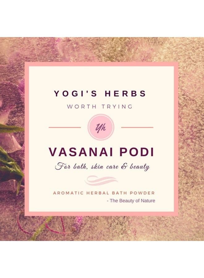 Yogis Herbs Vasanai Podi – Cool & Refreshing Herbal Bath Powder -200g