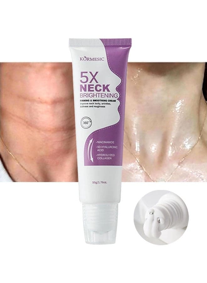5X Neck Brightening-Firming Smoothing Cream with Massage Roller, Anti-Aging, Reduces Neck Wrinkles, Improves Crepey Skin, Lifts & Firms Neck, Tightening & Hydrating, Contains Niacinamide, 5D Hyaluronic Acid, Hydrolyzed Collagen 50g