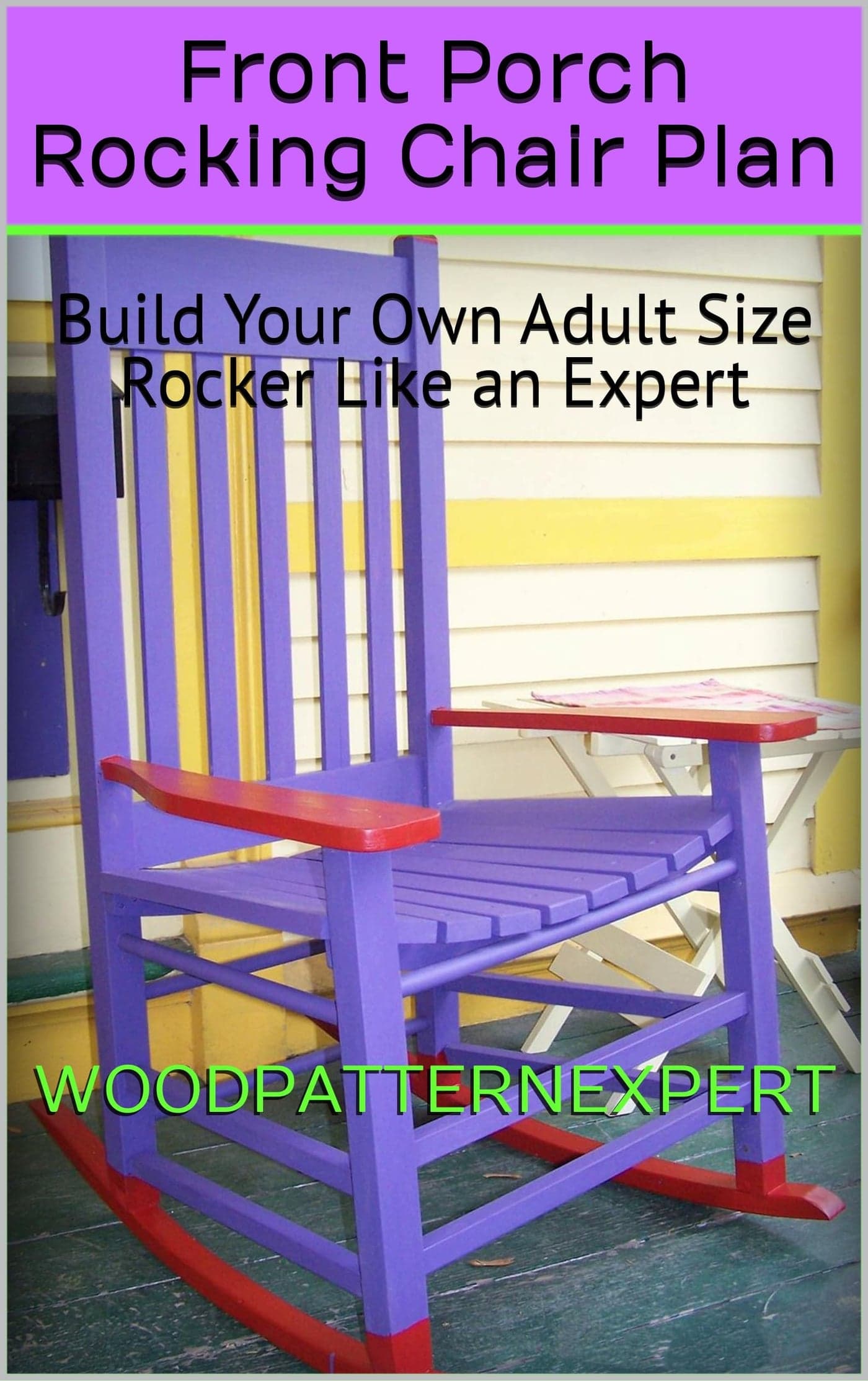 Rocking Chair How-to Book; Paper Pattern Plan to DIY and Easily Build Adult Size Front Porch Rocker