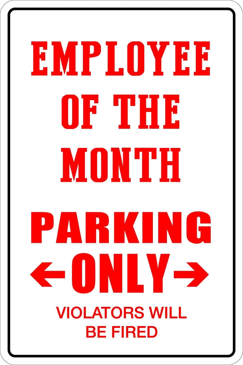 StickerPirate Employee of The Month Parking Only 8 x 12 Metal Novelty Sign Aluminum NS 057