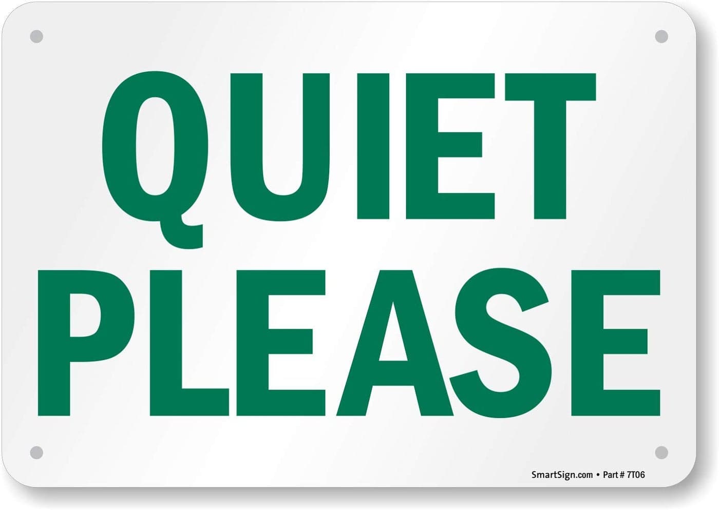 SmartSign 7 x 10 inch “Quiet Please” Sign with Pre-Cleared Holes, Digital Printing, 55 mil HDPE Plastic, Green and White