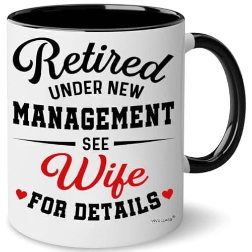 Retired Under New Management See Wife for Details Mug 11oz Funny Retired Gifts for Men Women Retirement Present Wife from Husband Ideas for Coworkers Colleague Boss Retirement Coffee Cup