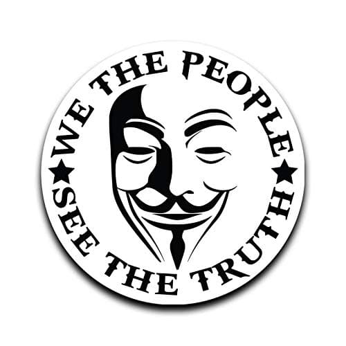 We The People See The Truth Anonymous Vinyl Decal Sticker Car Truck Van SUV Window Wall Cup Laptop One 5 Inch Decal MKS0662