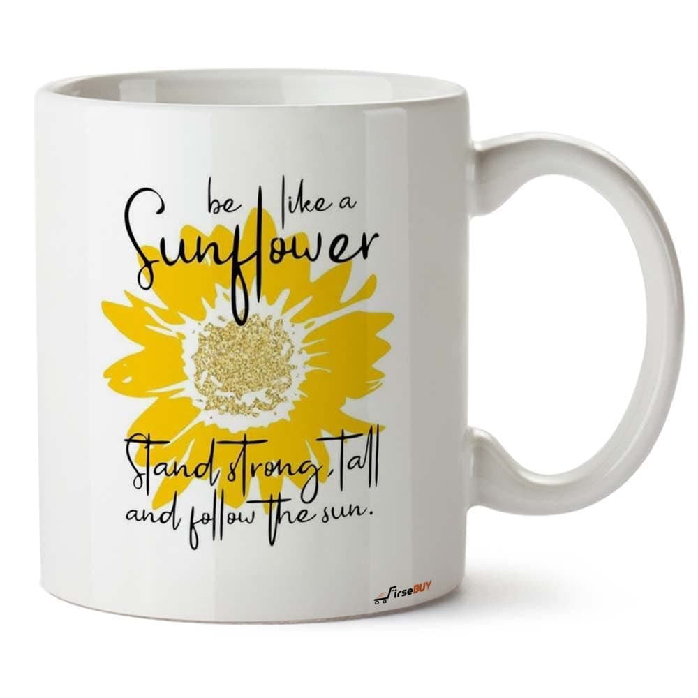 FirseBUY Motivational Coffee Mug Be Like a Sunflower Stand Strong Tall and Follow The Sun Quotes 11 Oz Ceramic Cup Gift for Women and Men White