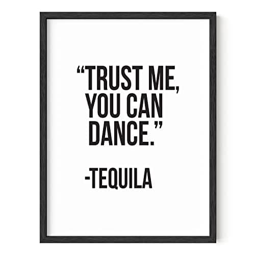 RipGrip Funny Black and White Poster - Tequila Art, Trust Me You Can Dance (12x16 Unframed, Dorm Room, Office)