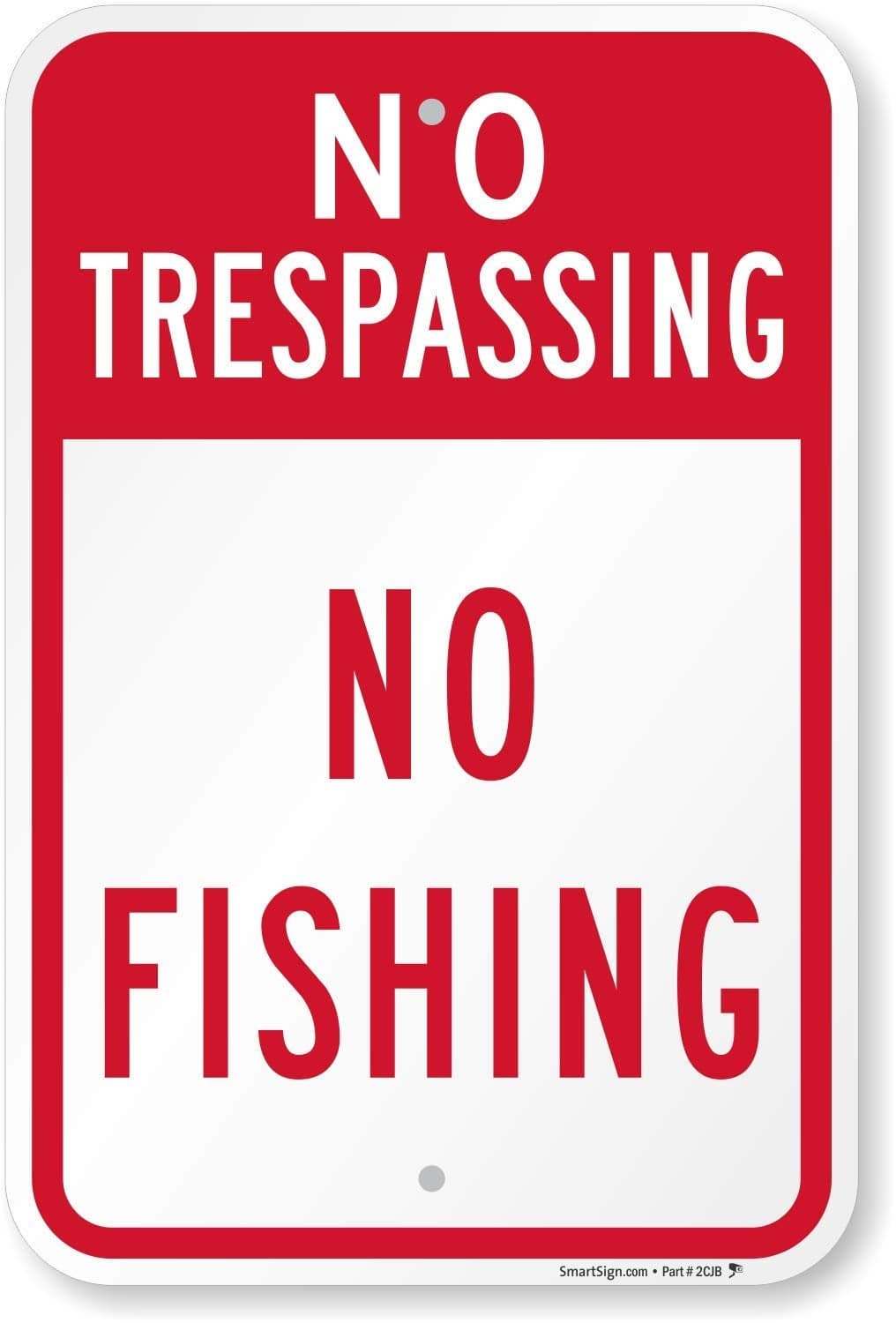 SmartSign "No Trespassing - No Fishing" Sign | 12" x 18" Aluminum