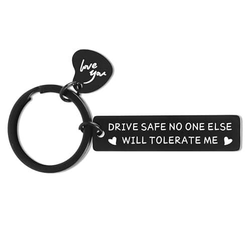 Drive Safe Keychain for Men - Husband, Boyfriend, Christmas, Birthday, Anniversary, Valentine's Day Gift for Him, Dad - No One Else Will Tolerate Me
