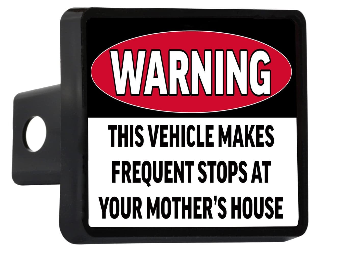 Rogue River Tactical Funny Truck Trailer Hitch Cover Plug Warning This Vehicle Makes Frequent Stops at Your Mothers House