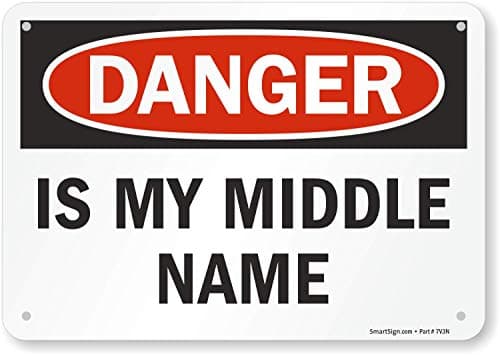 SmartSign "Danger - is My Middle Name" Sign | 7" x 10" Aluminum