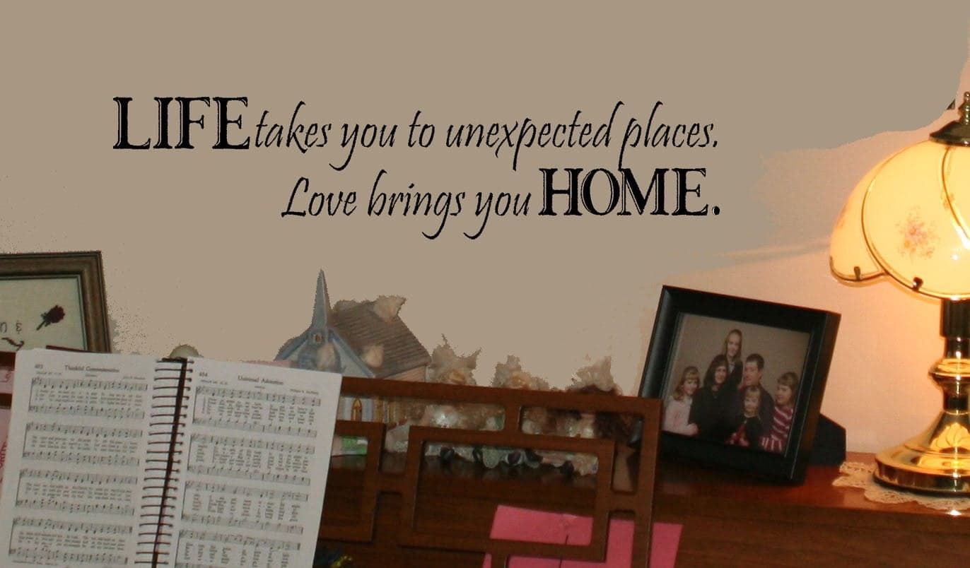 Life Takes You Unexpected Places Love Brings You Home Wall Saying Quote Vinyl Sticker Decal 6x24 Black