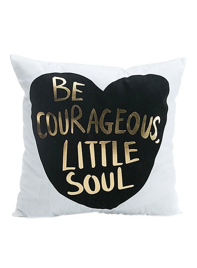 Be Courageous Little Soul Printed Decorative Cushion Cover White/Black/Gold 45x45centimeter