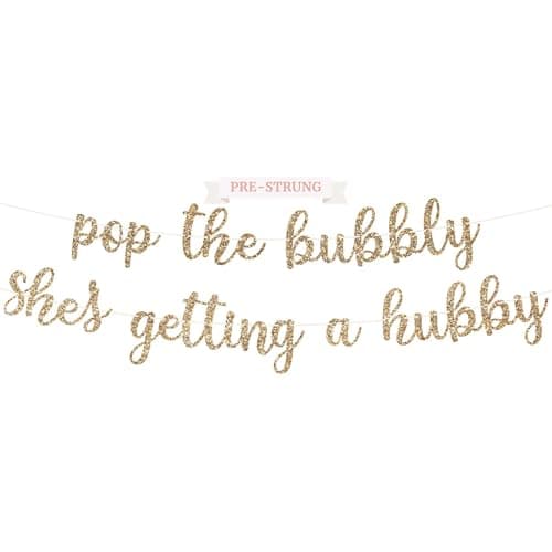Prestrung Pop the Bubbly Shes Getting a Hubby Banner No DIY Gold Glitter Bachelorette Bridal Party Banner Prestrung on 8 ft Strand Bachelorette Party Decorations Did We Mention No DIY