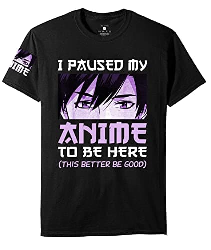I Paused My Anime to Be Here Manga Otaku Anime T Shirt XXLarge Black1