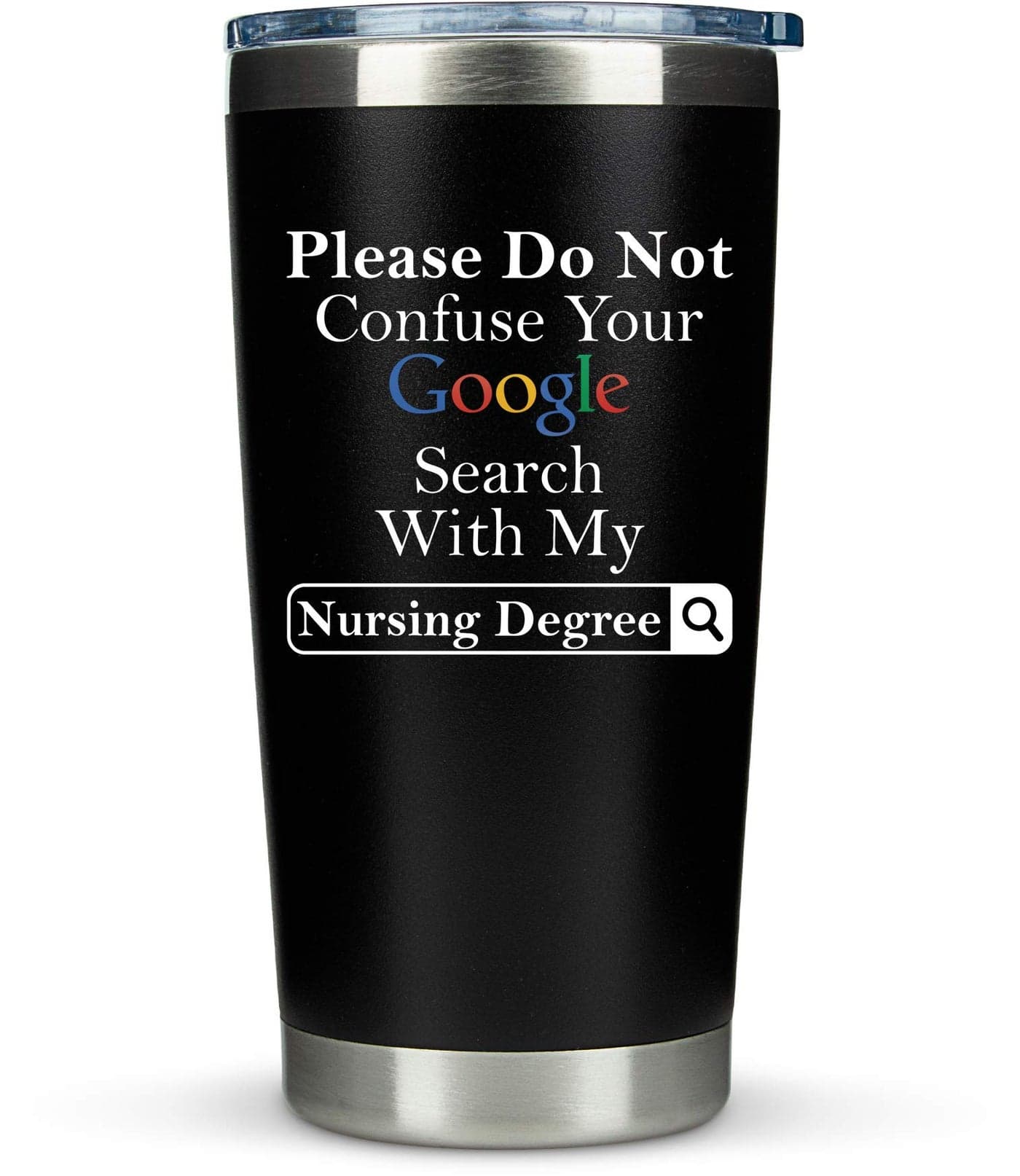 Nurse Graduation Gifts for Women - Please Do Not Confuse your Google Search With My Nursing Degree - Nurse Gifts for Nurses Day 2025 Happy Nurses Week Gift 20 Ounce Stainless Steel Black Tumbler