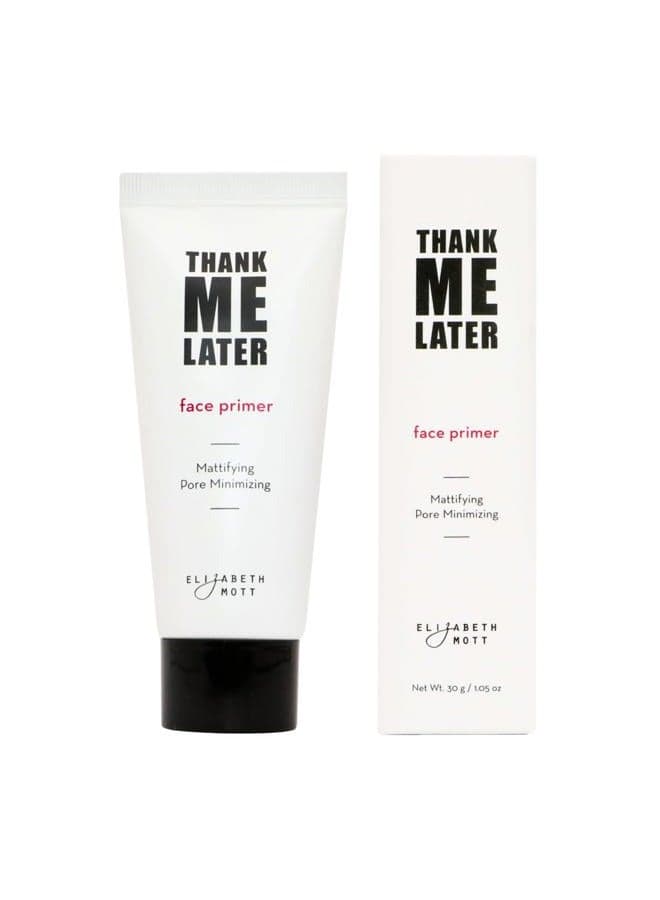 Thank Me Later Face Primer - Mattifying Makeup Base Primer for Shine and Oil Control - Pore Minimizer, Hides Wrinkles and Fine Lines – Long-lasting Makeup Gripping Formula 30 g