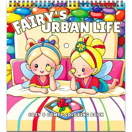 Cozy Coloring Book for Adults and Kids Featuring Fairys Urban Life and Comfy City Flower Fairy Scenes Bold and Easy Cute Coloring Book for Teen Relaxation Mindfulness Gift Spiral Bound Design