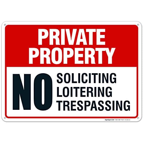 Private Property Sign, No Soliciting No Loitering No Trespassing, 10x14 Inches, Rust Free .040 Aluminum, Fade Resistant, Made in USA