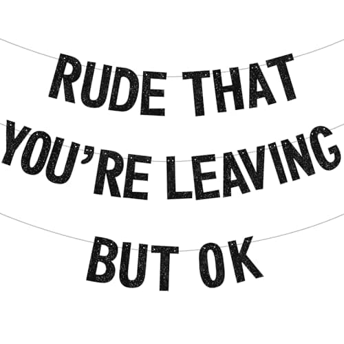 BEISHIDA Black Rude that Youre Leaving but ok BannerPreStrung Coworker Leaving BannerGlitter Retirement Going Away Goodbye Party Decorations Graduation Party Supplies No DIY