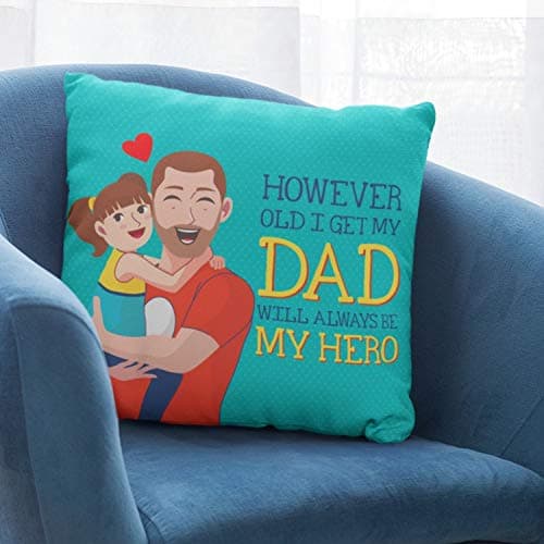 Yaya Cafe for However Old i get My dad Will Always be My Hero Printed Cushion Cover 12X12 inches for Father