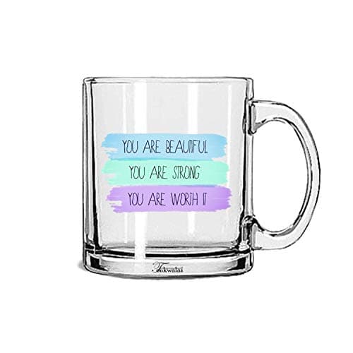 TONKWALAS Your are Beautiful, You are Strong, You are Worth It Printed Transparent Glass Coffee and Tea Mug Gift for Sister, Girlfriend, Wife (325 ML)