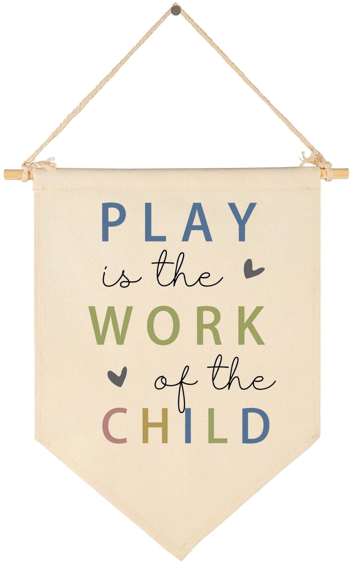 Play Is the Work of the Child -Canvas Hanging Flag Banner Wall Sign Decor Gift for Baby Kids Girl Boy Nursery Teen Room Playroom Front Door - Heart