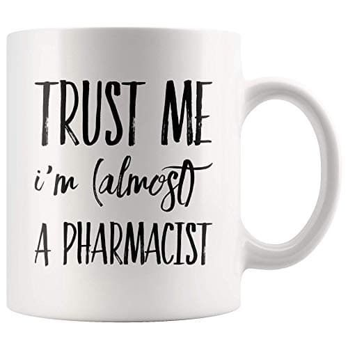 Trust Me Im Almost a Pharmacist Pharmacy Technician Student Graduation Gifts From Mom Dad Girlfriend To Future Pharmacy Tech Son Daughter Boyfriend Ceramic Coffee Mug Novelty Drinkware White 11 oz