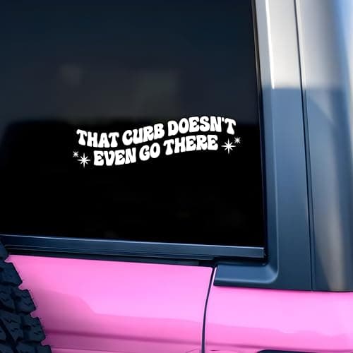 That Curb Doesnt Even Go There Car Decal Funny Hit Curb New Driver Mental Health Decal Car Accessories Vinyl Waterproof 8 Inches Bumper Sticker Gifts for Mom Dad Friend