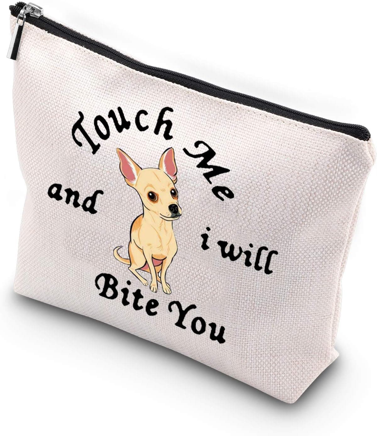 WCGXKO Chihuahua Lover Gift Funny Chihuahua Themed Zipper Pouch For Chihuahua Mom Touch Me And I Will Bite You (Bite You chihuahua)
