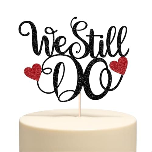 Sleyberoy Glitter We Still Do Cake Topperfor Bridal Shower Mr Mrs Anniversary Wedding Remembrance Retirement and Vow Renewal Party DecorBlack