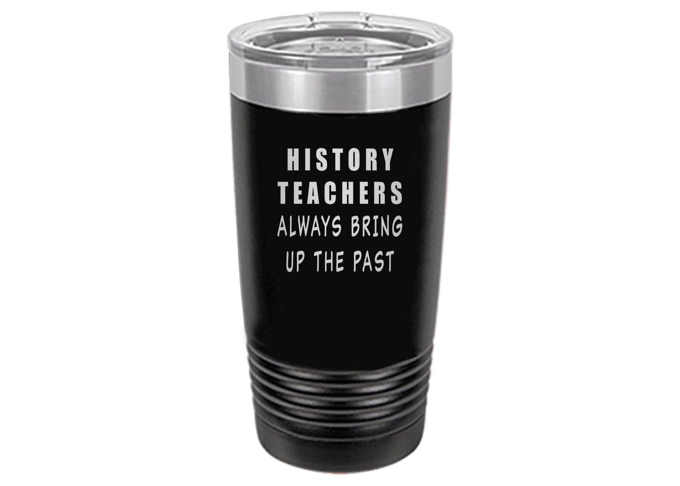 Rogue River Tactical Funny History Teacher 20 Oz Travel Tumbler Mug Cup wLid Vacuum Insulated School Professor Teaching Educator Gift Black