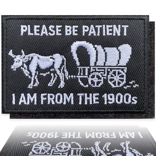 Funny Embroidered Morale Patch Please Be Patient Im from the 1900s 2 3 Hook Loop Patch for Backpack Dog Vest Jacket Hats Retro Humor for Millennials Gen X
