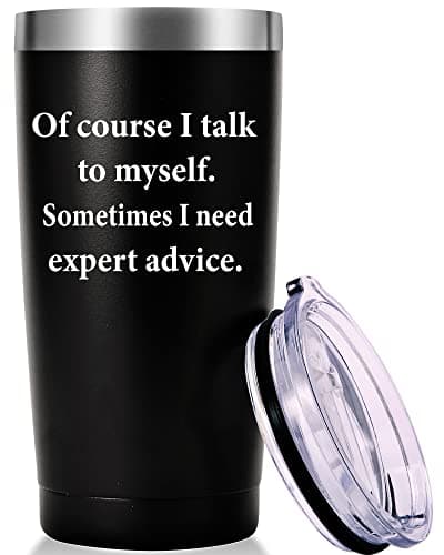 AMZUShome Of Course I Talk To Myself Travel Mug TumblerFunny Message GiftsGifts for Mom Dad Brother Sister Boyfriend Girlfriend Husband WifeBirthday Christmas Gift for Men Women Friend20oz Black