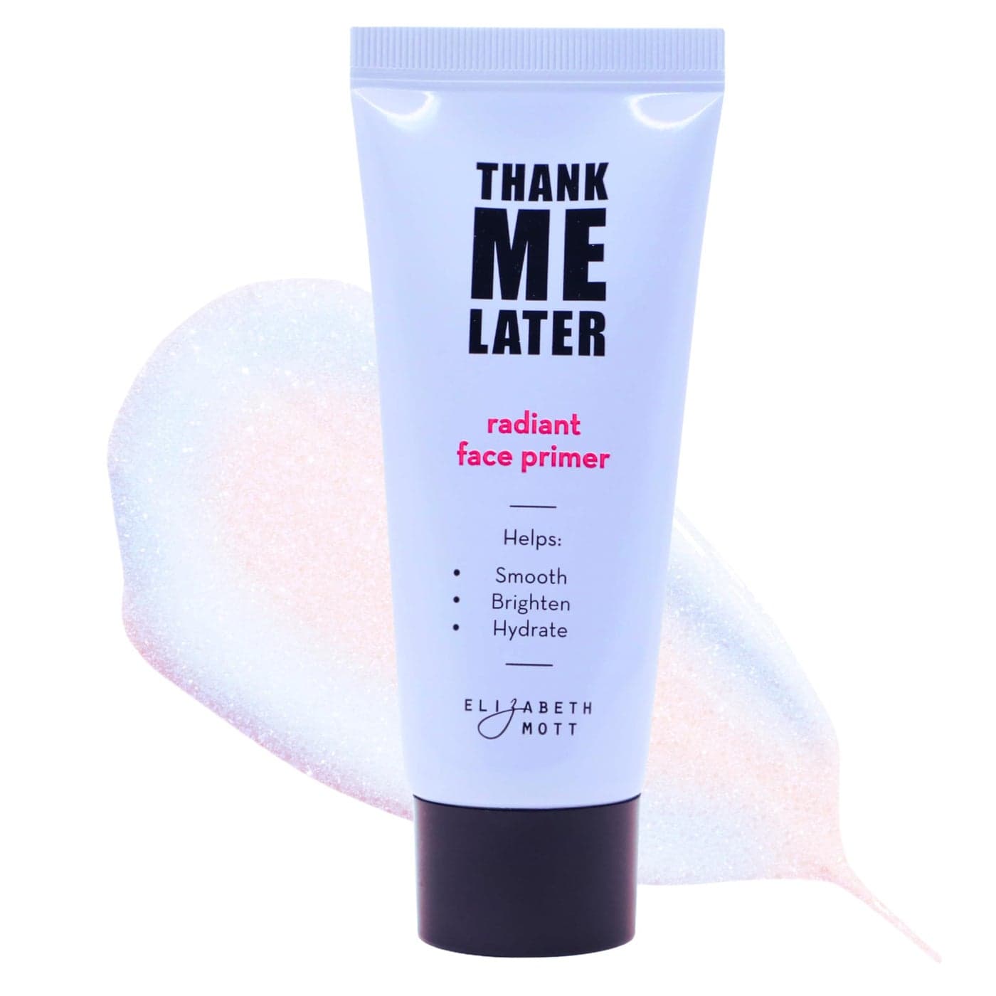 Elizabeth Mott Thank Me Later Radiant Face Primer Illuminating Hydrating Makeup Base with Niacinamide for Dewy Skin LongLasting OilFree Formula Lightweight CrueltyFree 30g
