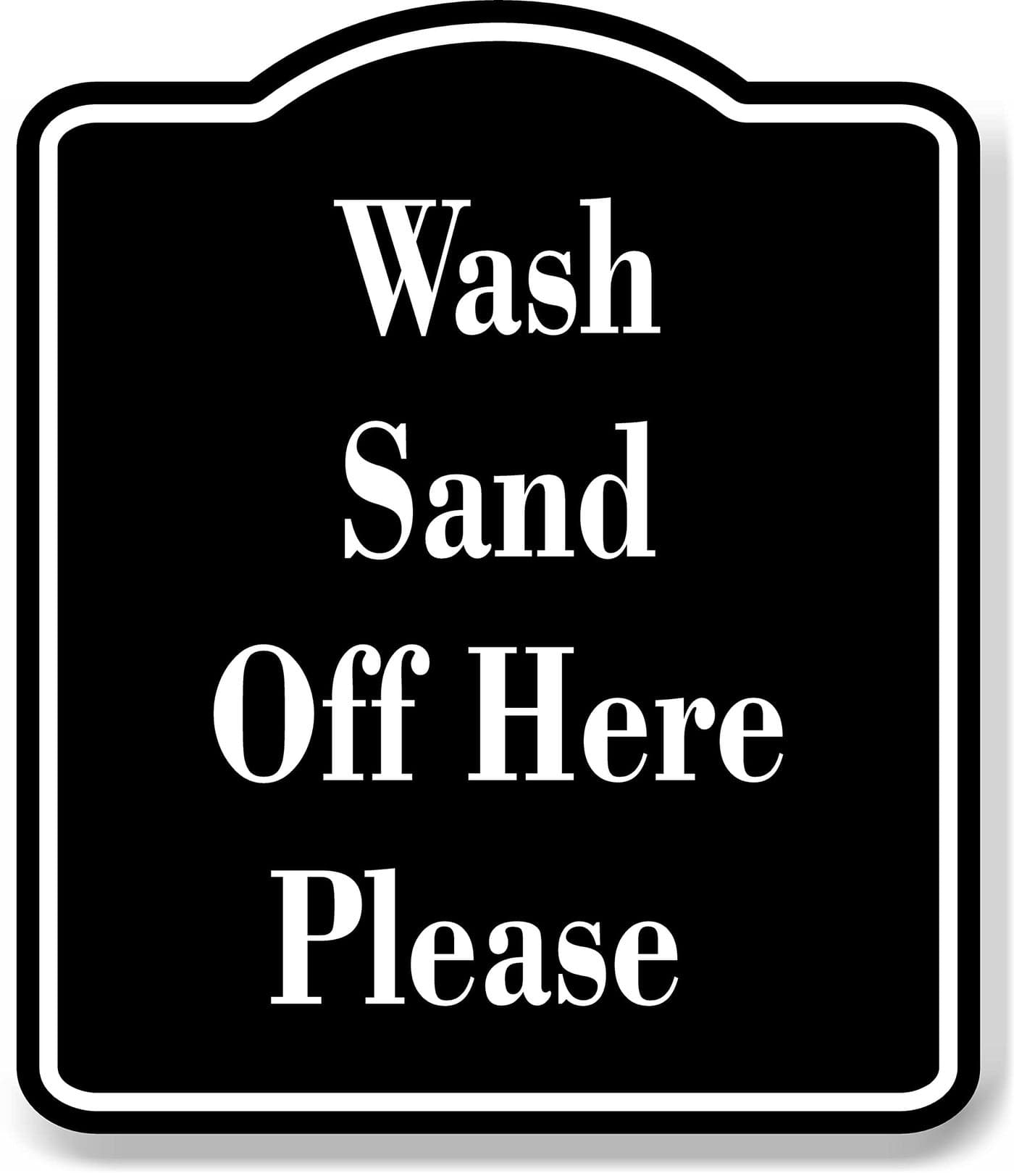 Wash Sand Off Here Please BLACK Aluminum Composite Sign, 8.5"x10" – Durable Safety Signage for Entry, Outdoor or Indoor Use, Cleaning Area, Entryway, & Front Door - Wall Mountable Panel, Weatherproof