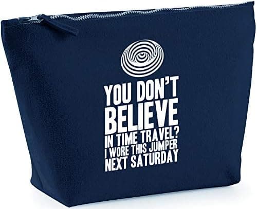 Hippowarehouse You Dont Believe In Time Travel I Wore This Jumper Next Saturday printed make up cosmetic wash bag 18x19x9cm