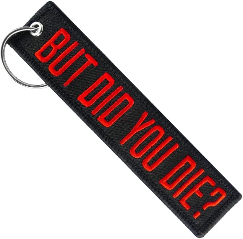 MotoLoot But Did You Die Keychain