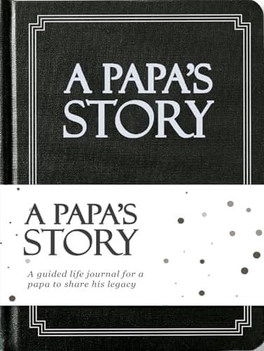 Papa's Life Story Journal (Hardcover): A Meaningful Keepsake for Papa to Share His Journey and Memories, Book Includes 250+ Prompt Questions, Sentimental Gifts for Father's Day, Birthday & Christmas