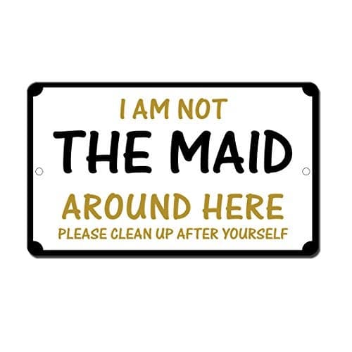 Fastasticdeals Not Your Maid Clean Up After Yourself Novelty Funny Metal Sign 8 in X 12 in
