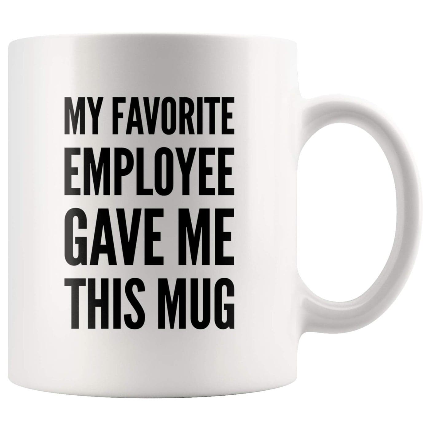 Panvola My Favorite Employee Gave Me This Mug Funny Boss Gift from Employees Coworkers Gifts To Employer Novelty Drinkware Ceramic Mug 11 oz White