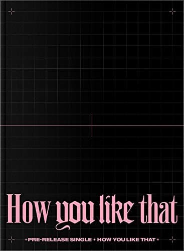How You Like That (2-track Single) (incl. 132pg Photobook, Polaroid, Postcard + FoldedPoster)