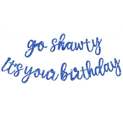 BEISHIDA Blue Go Shawty Its Your Birthday Banner 114Feet NO DIY Hip Hop Theme Glitter Happy Birthday Banner PreStrung Blue Rap Theme Happy Birthday Sign for Man Women birthday Party Supply
