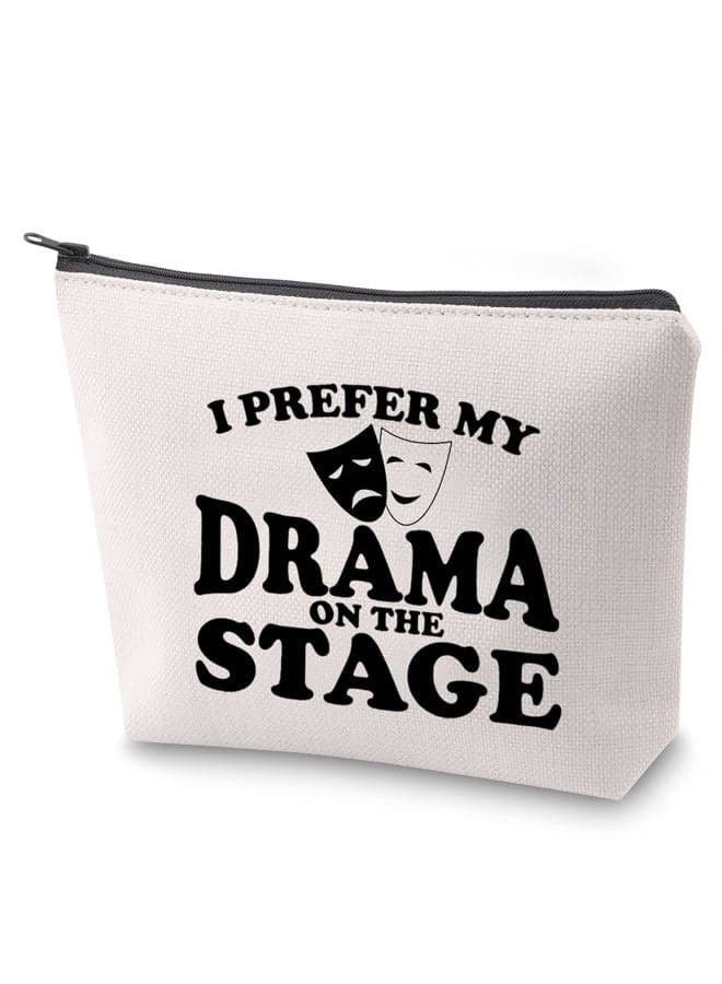 Theatre Lover Gift Actress Gift I Prefer My Drama On Stage Zipper Pouch Makeup Bag, Drama On Stage, 23.5*17 cm