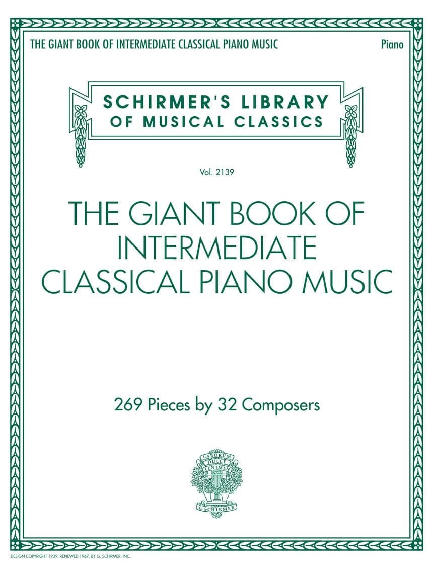 The Giant Book of Intermediate Classical Piano Music | Schirmers Library of Musical Classics | 269 Piano Pieces by 32 Composers | Classical Sheet ... Library of Musical Classics, 2139)