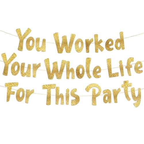 PreStrung You Worked Your Whole Life For This Party Gold Glitter Banner Funny Retirement Decorations for Men and Women Retirement Party Supplies and Gifts