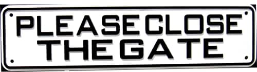 Please Close The Gate Sign