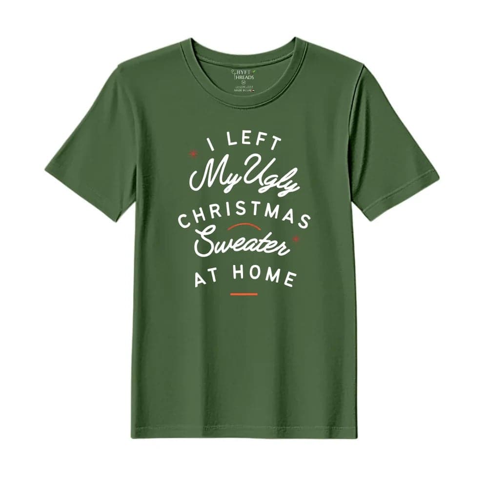 BYFT Threads XL Forest ELF Green Polycotton T-Shirt - Christmas "I left my ugly Christmas sweater at home" Printed Design, Premium Holiday Collection