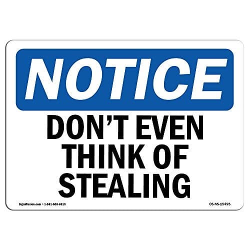 OSHA Notice Signs - Notice Don't Even Think of Stealing Sign | Extremely Durable Made in The USA Signs or Heavy Duty Vinyl Label | Protect Your Construction Site, Warehouse & Business