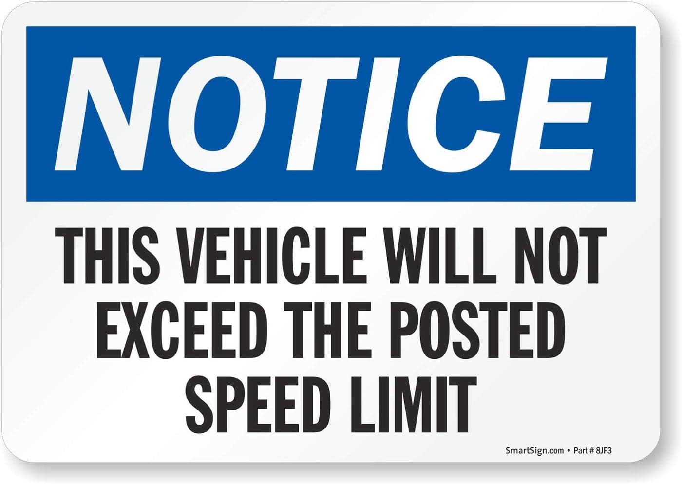 SmartSign-S-8676-EU-10 "Notice - Vehicle Will Not Exceed Speed Limit" Label | 7" x 10" Laminated Vinyl